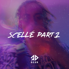 Scellé part2 ( DZER Remix )