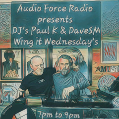 12-02-2025 DaveSM & Paul K Wing It Wednesdays Audio Force Radio