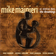 The Dreamings (feat. Arto Tuncboyan, George Garzone, Marc Johnson, Mike Mainieri & Peter Erskine)