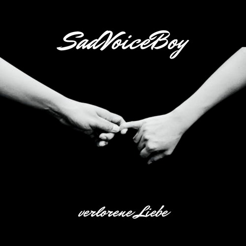 SadVoiceBoy - verlorene Liebe