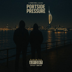 PORTSIDE PRESSURE / G-Town Ridz ft.Slickz Gosport