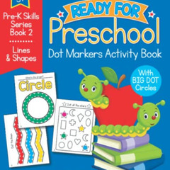 [Read] KINDLE 💓 Ready for Preschool Dot Markers Activity Book: Pre-K Lines and Shape