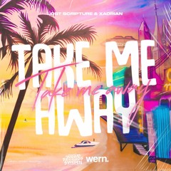 Lost Scripture & Xadrian - Take Me Away