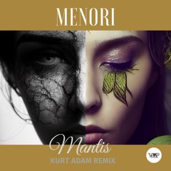 𝐏𝐑𝐄𝐌𝐈𝐄𝐑𝐄: Menori - Mantis (Kurt Adam Remix) [Camel VIP Records]
