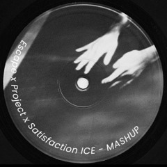 Escape X Project t x Satisfaction - ICE mashup [ Free Download ]
