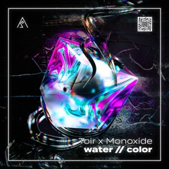 Toir x Monoxide - water // color