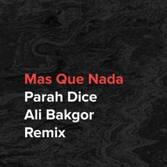 Mas Que Nada (Parah Dice & Ali Bakgor Remix)