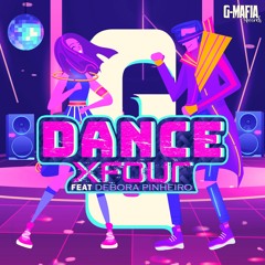 XFour feat Débora Pinheiro - Dance (Original Mix) [G-MAFIA RECORDS]