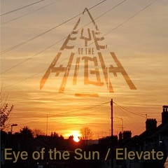 EYE OF THE HIGH - Eye Of The Sun (Trevor Nelson Rhythm Nation on BBC R2 RIP) HIGHER GRADE / OUT NOW