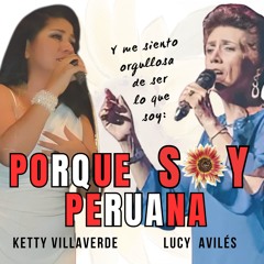 PORQUE SOY PERUANA (feat. Lucy Avilés)