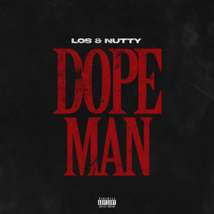 Los and Nutty - Dope Man