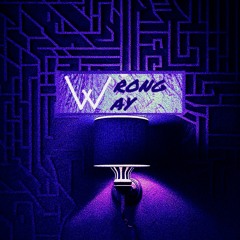 WRONG WAY (by ARTXVS)