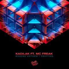 Kadillak Ft. Mc Freak - Ravers Anthem / Drifting