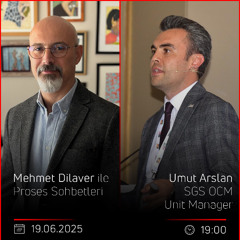 Umut Arslan – Mehmet Dilaver ile Proses Sohbetleri