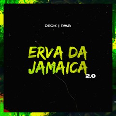 Deck, Pava - Erva Da Jamaica 2.0 (Funk)