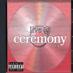LIVE @ CEREMONY VOL. 2