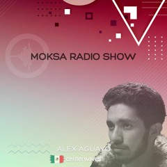 Alex Aguayo - MOKSA #EP067