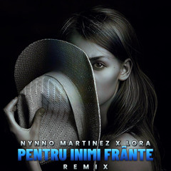 Nynno Martinez ❌ LORA - Pentru Inimi Frânte | REMIX