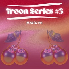TROON Series #3 MATBESS