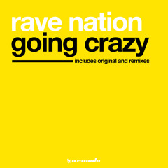 Rave Nation - Going Crazy (Original Mix)