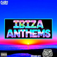 Ibiza Anthems Mixed By AudioForce