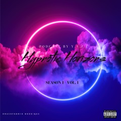 Hypnotic Horizons - S1 Vol. 1 - PODCAST by Y.A.Z.Z