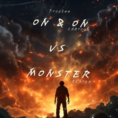 ON & ON Vs MONSTER