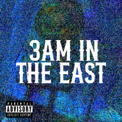 3 AM IN THE EAST