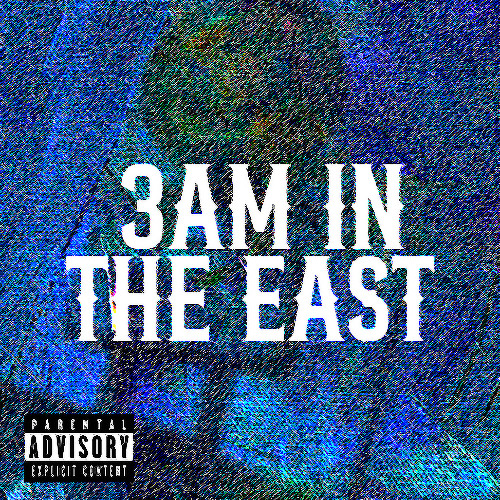 3 AM IN THE EAST