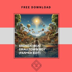 FREE DOWNLOAD: Bronski Beat - Smalltown Boy (Panyer Edit)