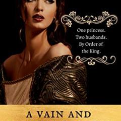 Access KINDLE 📩 A Vain and Indecent Woman (MEDIEVAL SERIES) by  Colin Falconer [KIND
