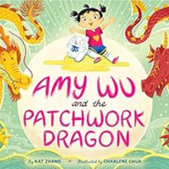 FREE PDF 📄 Amy Wu and the Patchwork Dragon by Kat Zhang,Charlene Chua [EBOOK EPUB KI