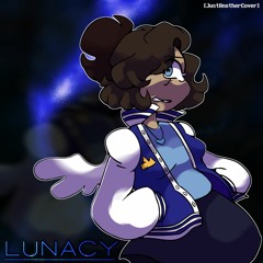 LUNACY [JustAnotherCover]