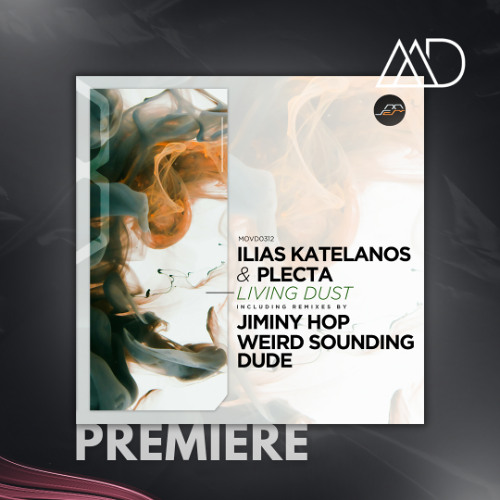 PREMIERE: Ilias Katelanos, Plecta - Living Dust (Weird Sounding Dude Remix) [Movement Recordings]