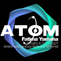 Fatima Yamaha - What's A Girl To Do (Andromeda Hamburg Hardtrance '98 Remix)