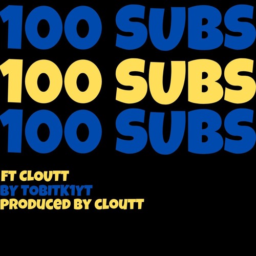 100 Subs