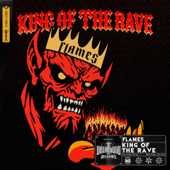 FLAMES - KING OF THE RAVE [DLR: 030]