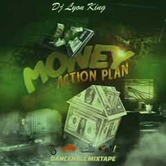 DJ LYON KING - MONEY ACTION PLAN  [Dancehall mix] (2022)