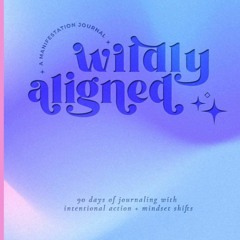 PDF Wildly Aligned- I am Adorned - 90 Day Manifestation Journal: Daily Law of At