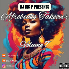 AFROBEATS TAKEOVER VOL. 7