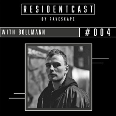 RESIDENTCAST #004 / Bollmann