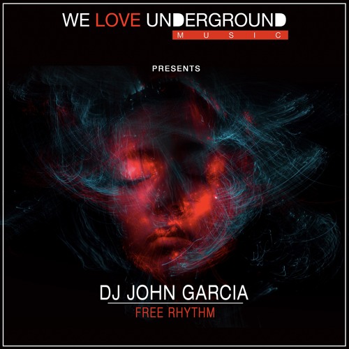 Dj John Garcia - Free Rhythm - PREVIEW