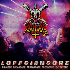 Loffciamcore - Forbidden Zone 2