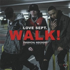 LOVE SEPT. WALK! (feat.BVDLVD,HEN$HAW,V.RI