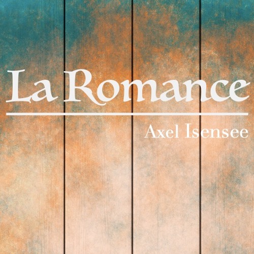 La Romance - www.axelisensee.de