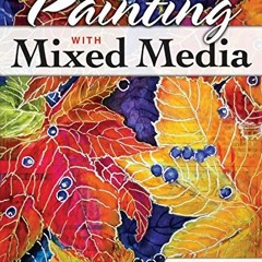 Access EBOOK 📄 Painting with Mixed Media by  Paula Guhin &  Geri Greenman [EBOOK EPU