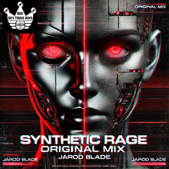 Synthetic Rage (Original Mix) - Jarod Blade