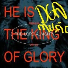 He Is The King Of Glory