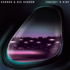 KX9000 - Tonight’s Ride (feat. Nic Hanson)