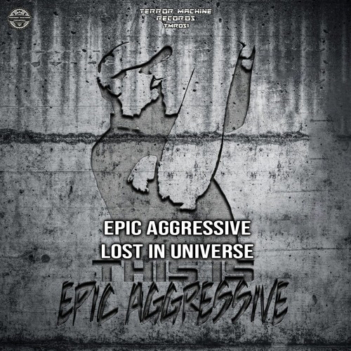Epic Aggressive - Lost In Universe (Preview)